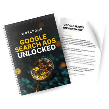 Google Search Ads Unlocked - Workbook